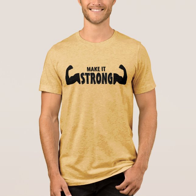 Gör den stark - Motiverande Gym Tri-Blend Shirt T (Framsida)