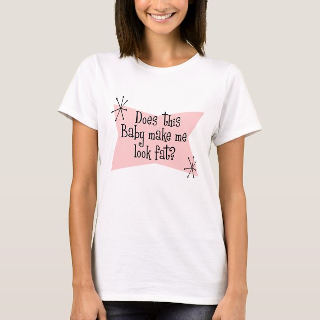 Gör denna baby mig Looktjock? M…, - Skräddarsy T-shirt (Framsida)