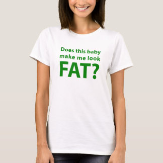 Gör denna baby mig Looktjock? Utslagsplats Tee Shirt