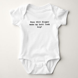 Gör denna blöja min ändalook stor? t-shirt