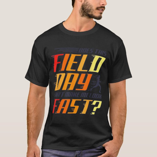 Gör denna fält-dags-tröja att se snabb ut lärare t shirt (Framsida)