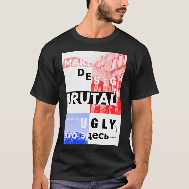 Gör design till Brutalist igen T Shirt (Framsida)