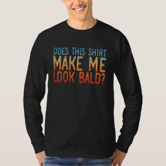 Gör det att jag ser balanserad och vacker Retro? T Shirt