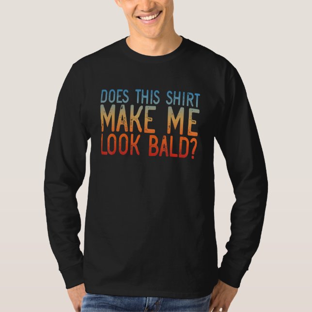 Gör det att jag ser balanserad och vacker Retro? T Shirt (Framsida)