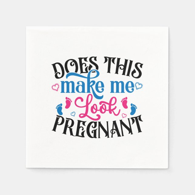 Gör det att jag ser gravid ut? pappersservett (Framsidan)