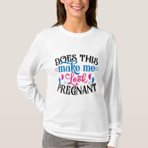 Gör det att jag ser gravid ut? t shirt