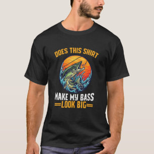 Gör det att min kropp ser ut att fiska mycket? t shirt