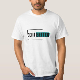 Gör det bättre t shirt