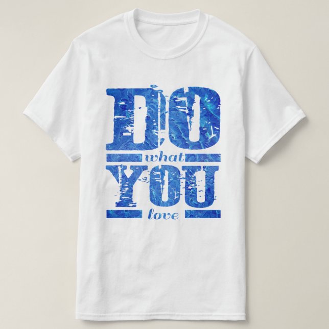 GÖR DET DU kärlek T Shirt (Design framsida)