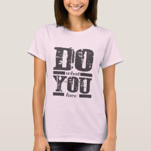 GÖR DET DU kärlek T Shirt