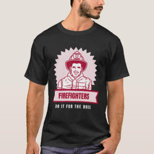Gör det för Hose Naughty Firefighter T Shirt