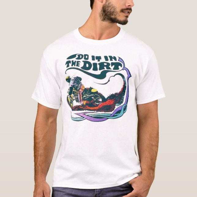 Gör det i smutsen t-shirt (Framsida)