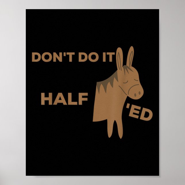 Gör det inte i mitten _ Funny Motivering Poster (Framsidan)