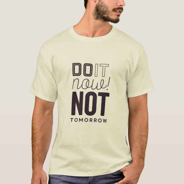 Gör det inte i morgon, skjortan t shirt (Framsida)