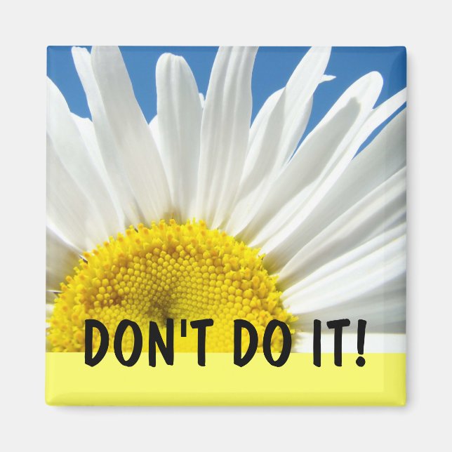 GÖR DET INTE! magnet kylskåp tusenskönor blomma (Framsidan)