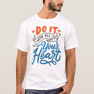 Gör det med hela hjärtat t shirt
