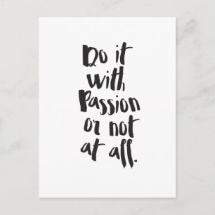 "Gör det med passion eller inte alls" citat Vykort