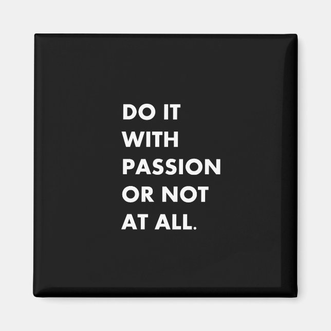 Gör det med passion eller inte alls magnet (Framsidan)