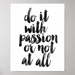 Gör det med passion eller inte alls poster