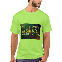 "Gör det med passion eller inte alls" T-Shirt