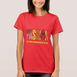 "Gör det med passion eller inte alls" T-Shirt