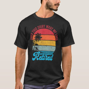 Gör det mig att se trött Pension Humor? T Shirt