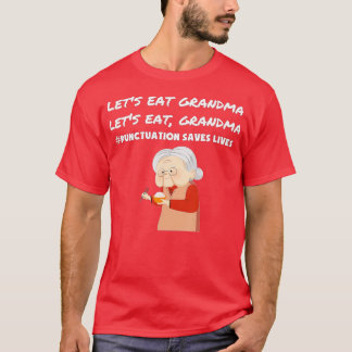 Gör det möjligt att äta Grandma Funny interpunktio T Shirt