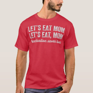 Gör det möjligt för eat Mamma-interpunktion att rä T Shirt