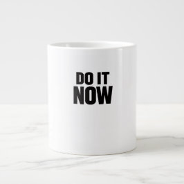 Gör Det Nu Motivationscitat T-Shirt Inspirerande Jumbo Mugg