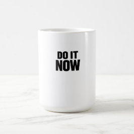 Gör Det Nu Motivationscitat T-Shirt Inspirerande Kaffemugg