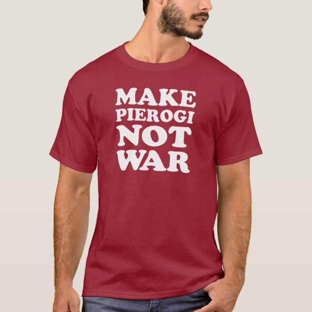 Gör det Pierogi inte krig (PÅ MÖRK) T Shirt (Framsida)