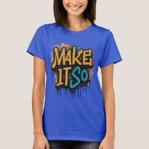"Gör det så" är kvinnan unik karaktär T-tröjan T Shirt