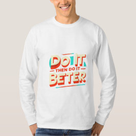 GÖR DET SEDAN BÄTTRE T SHIRT