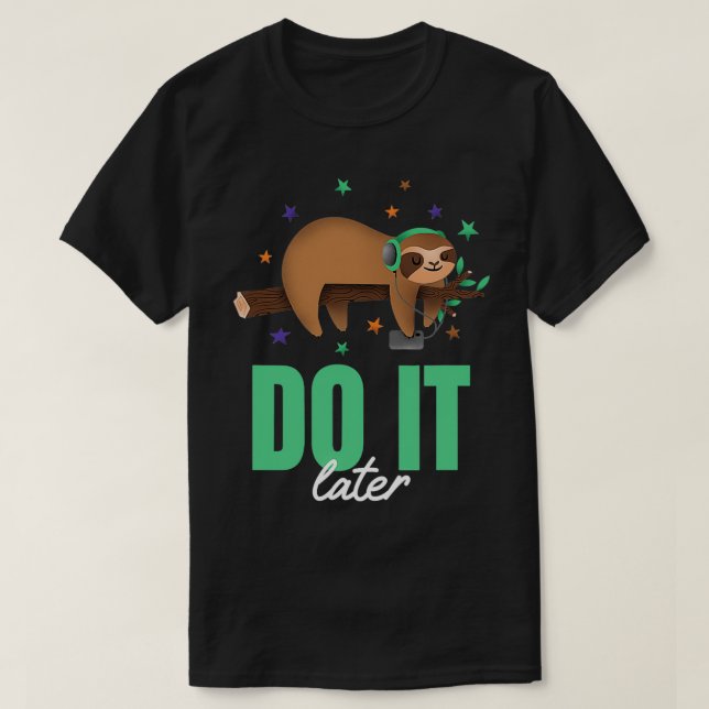 Gör det senare, roligt Music Sloth Lazy T Shirt (Design framsida)