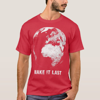 Gör det senast Räddat planeten T Shirt