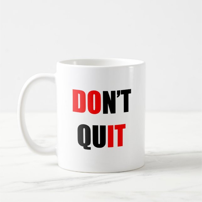 Gör det. Sluta inte Kaffemugg (Vänster)