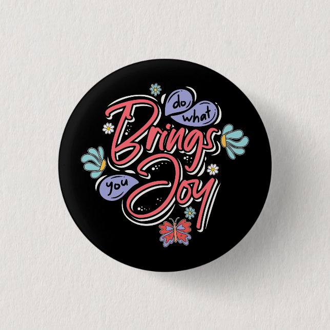 Gör det som ger dig Joy Blommigt och Butterfly-cit Knapp (Framsida)