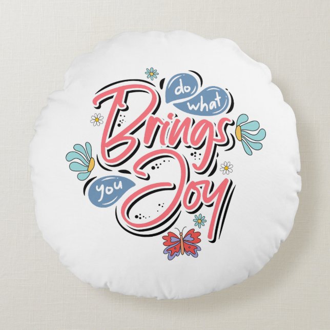 Gör det som ger dig Joy Blommigt och Butterfly-cit Rund Kudde (Framsidan)