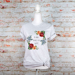 Gör det som gör att du Lycklig Vintage Watercolor T-shirt
