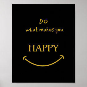 GÖR DET SOM GÖR ATT DU Poster LYCKLIG-positiva cit
