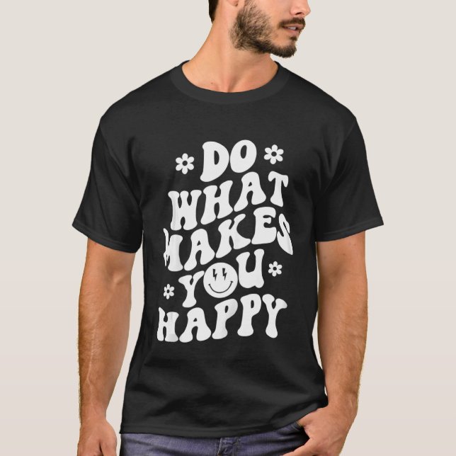 Gör det som gör att Lycklig Zip T Shirt (Framsida)