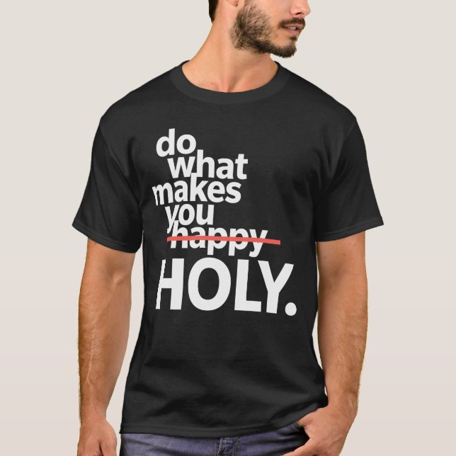 Gör det som gör Heligan funn T Shirt (Framsida)