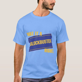 Gör det till en blockbuster-kväll t shirt