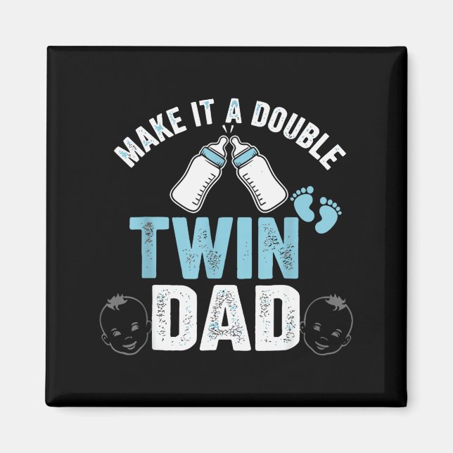Gör Det Till En Dubbel Tvillingpappa  Magnet (Framsidan)