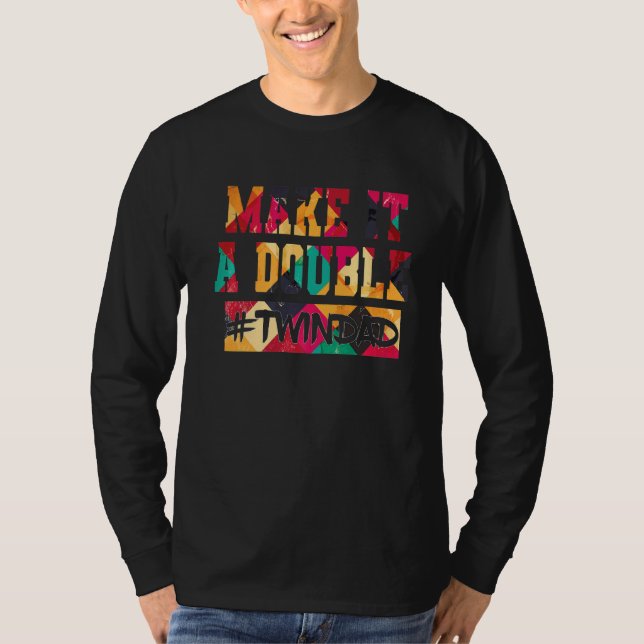 Gör det till en Dubbla, Far av Twillingar EXP T Shirt (Framsida)
