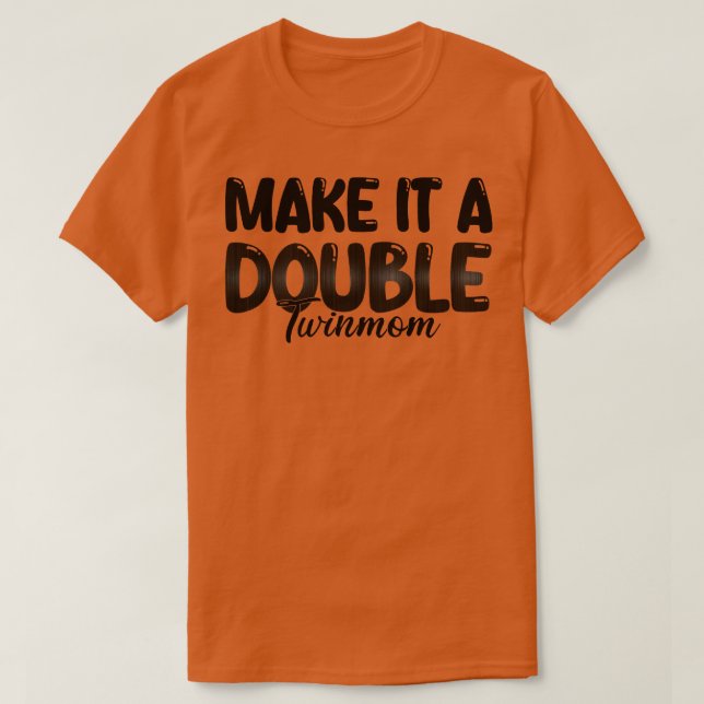 Gör det till en Dubbla två Mamma 1 T Shirt (Design framsida)