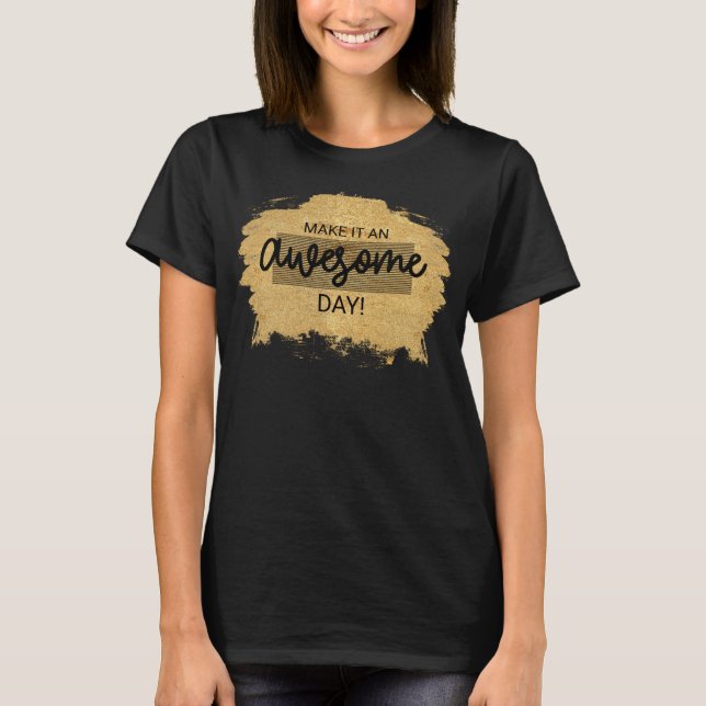 Gör det till en Fantastisk-dag T Shirt (Framsida)