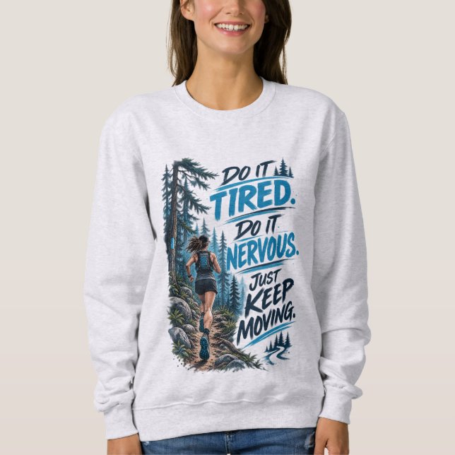 Gör Det Trött Gör Det Nervöst Fortsätt Bara T Shirt (Framsida)