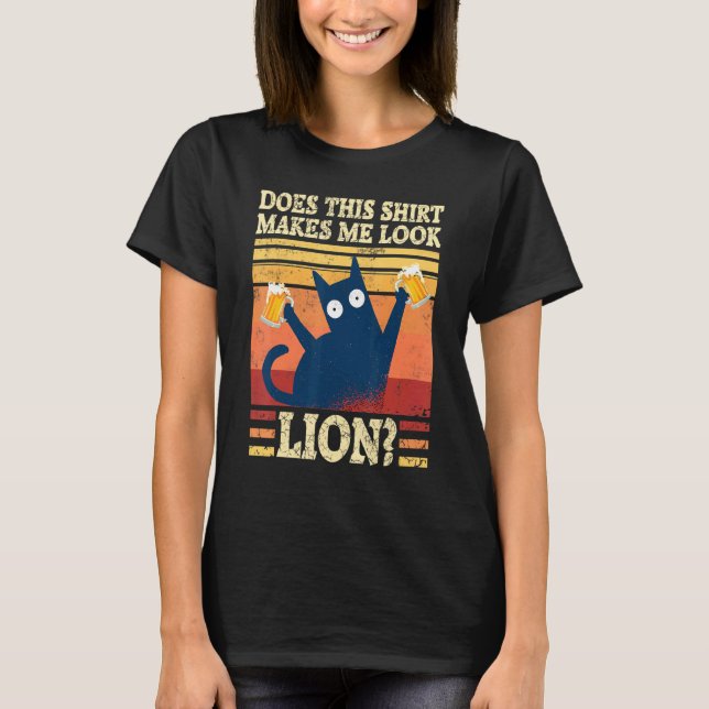 Gör detta mig till lejon Kattbierdrickande T Shirt (Framsida)