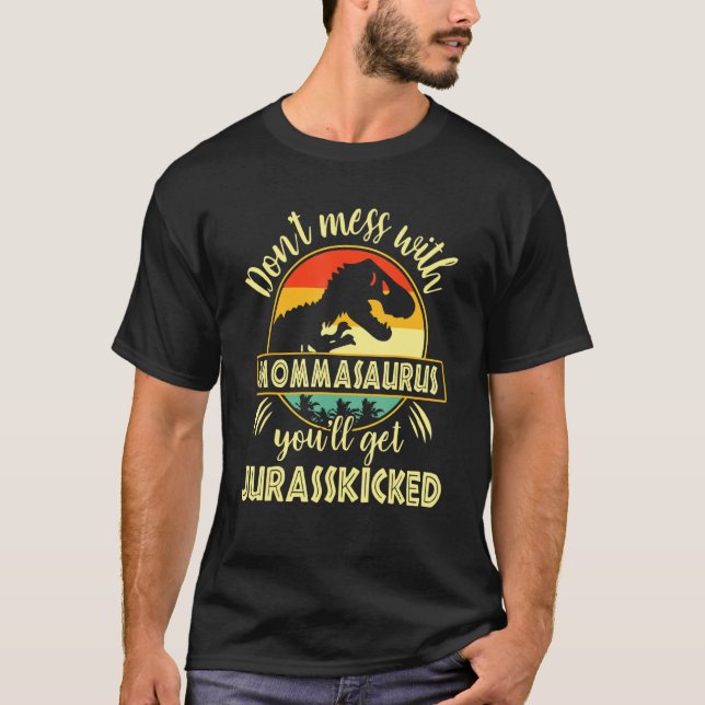 Gör dig  med Mommasaurus Du får Jurasskick T Shirt (Framsida)